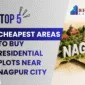 Cheapest Areas to Buy Residential Plots Near Nagpur City Boundary