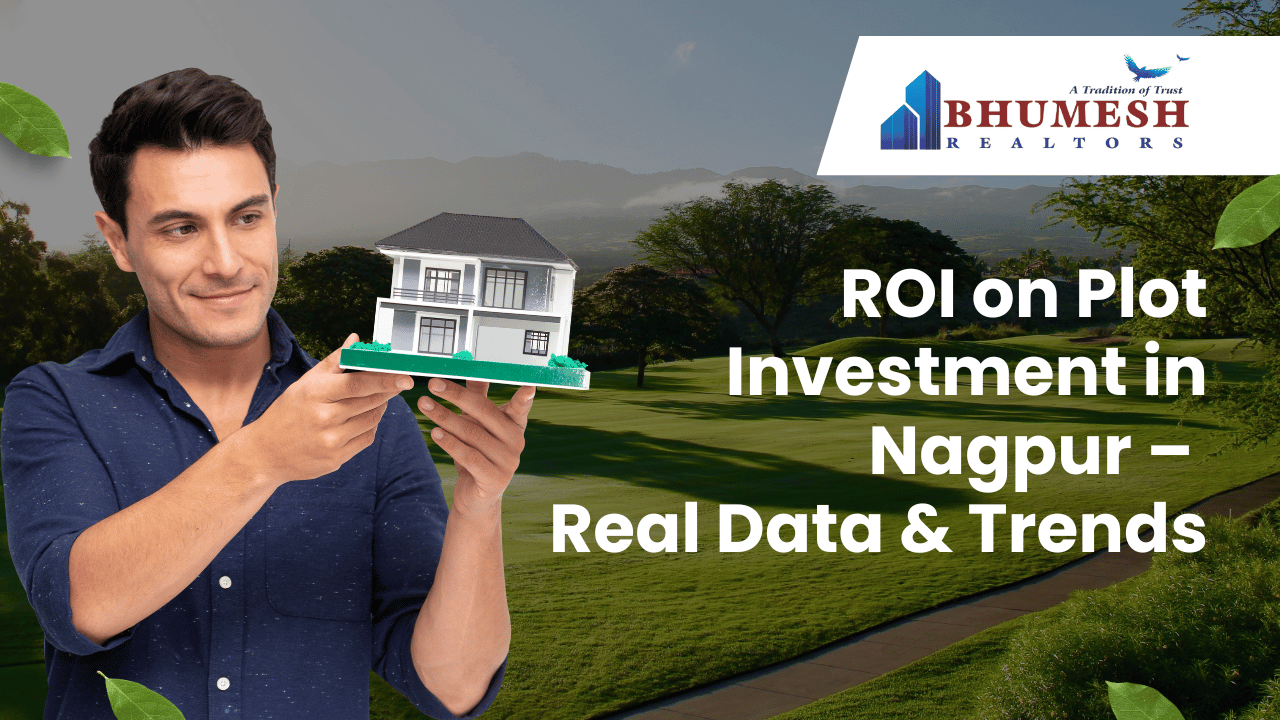 ROI on Plot Investment in Nagpur – Real Data & Trends